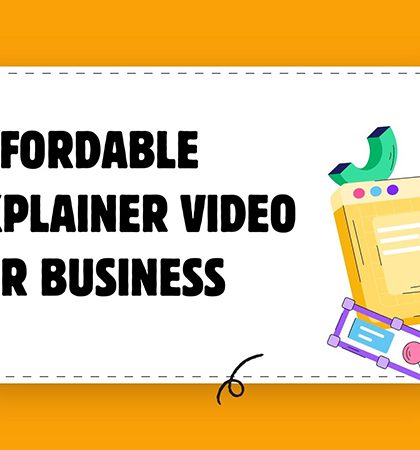 Affordable Explainer Video for Business: Budget-Friendly Guide