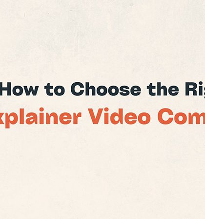 How to Choose the Right Explainer Video Company